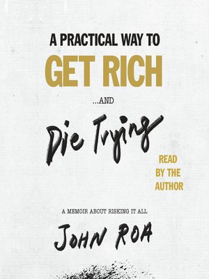 cover image of A Practical Way to Get Rich . . . and Die Trying